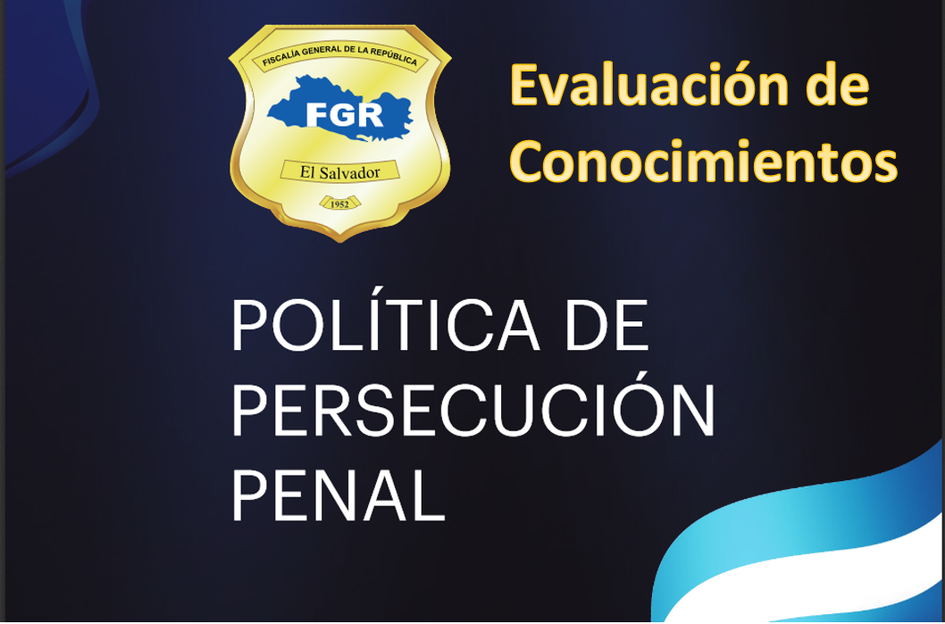 AF0419-0620 Evaluación de conocimientos de la Política de Persecución Penal